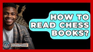 How To Read Chess Books? - The Board Game Xpert