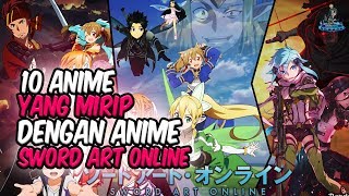 10 Anime yang Mirip Anime SAO (Sword Art Online) 10 Anime yang Mirip Anime SAO (Sword Art Online)