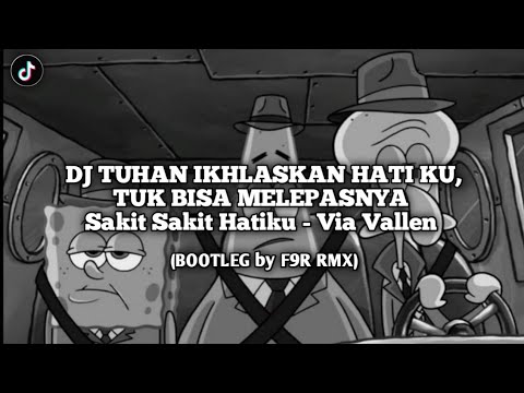 DJ SAKIT SAKIT HATIKU - VIA VALLEN BOOTLEG (Fik9rack) 