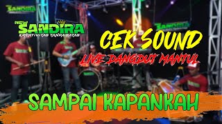 CEK SOUND - SAMPAI KAPANKAH || NEW SANDIRA CIKARANG