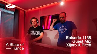 Xijaro & Pitch - A State Of Trance Episode 1138 Guest Mix