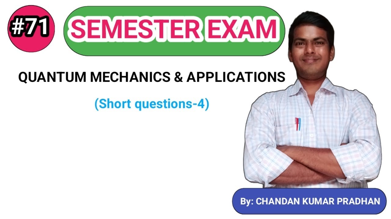QUANTUM MECHANICS & APPLICATIONS (Short questions-4)