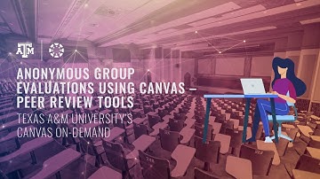 Anonymous Group Evaluations Using Canvas – Peer Review Tools