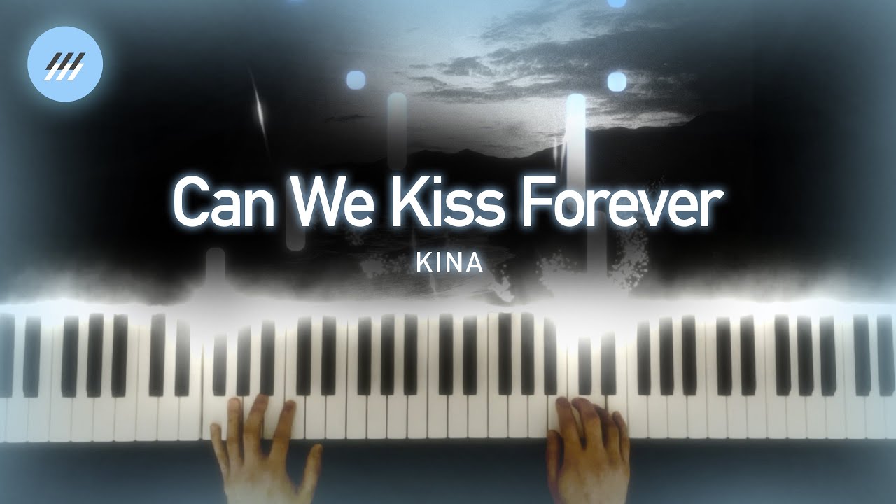 CAN WE KISS FOREVER Kina TikTok Music Piano Cover YouTube