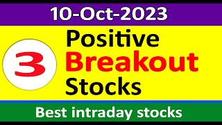 Top 3 positive stocks | Stocks for 11-Oct-2023 for Intraday trading | Best stocks to buy tomorrow
