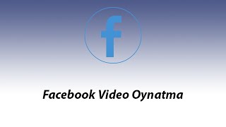 Facebook Video Oynatma - Lifes Computer