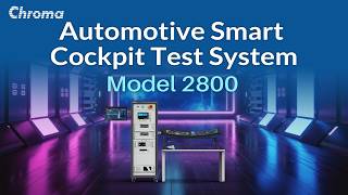 Automotive Smart Cockpit Test System | 2800 | Chroma