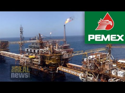 Clinton Emails and The Privatization of Mexico's State Owned Oil and Gas Company