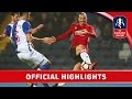 Blackburn Rovers 1-2 Manchester United - Emirates FA Cup 2016/17 (R5) | Official Highlights