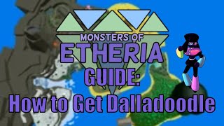 Monsters of Etheria  How to Get Dalladoodle