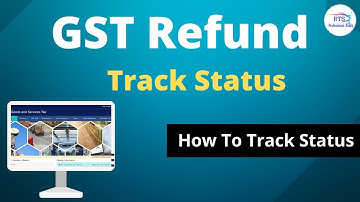 How To check GST Refund Status | How to track GST refund status in GST