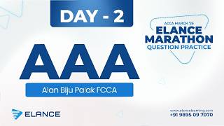 Marathon Question Practice | Day 2 | AAA | ACCA March Session ‘26 | Alan Biju Palak FCCA | Elance
