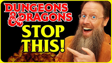 You’re Playing D&D Wrong!