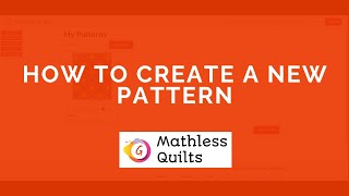 How to create a new pattern in Mathless Quilts | Tour the pattern library page