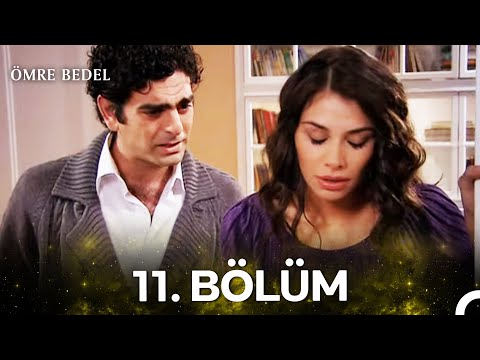 Ömre Bedel 11 Bölüm HD KALİTE 