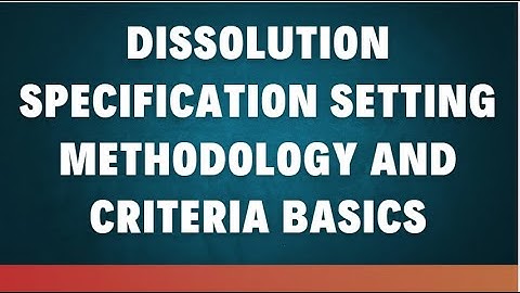 Dissolution Specification Setting Methodology and Criteria Basics