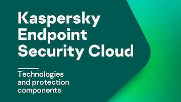 Part 2: Kaspersky Endpoint Security Cloud technologies