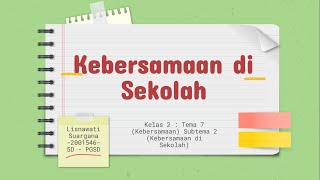 Kebersamaan di Sekolah | Kelas 2 Tema 7 Subtema 2