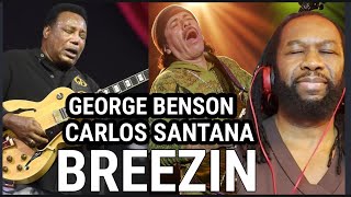 Video thumbnail of "GEORGE BENSON and CARLOS SANTANA - Breezin REACTION - Incredible performance from the masters!"