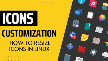 How to Resize Icons in Linux