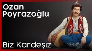 Ahmet Poyrazoğlu - Biz Kardeşiz Resimi