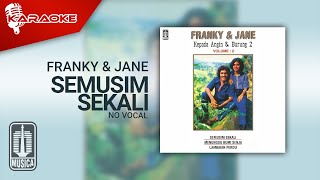 Franky & Jane - Semusim Sekali ( Karaoke Video) | No Vocal