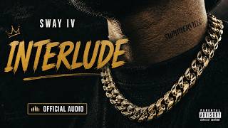 SWAY IV - Interlude (Official Audio)