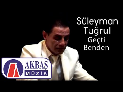 Süleyman Tuğrul | Geçti Benden (Official Video)