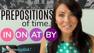 Prepositions of TIME  IN / ON / AT / BY  Common English Grammar Mistakes