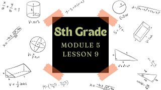 8th Grade Module 5 Lesson 9 (Eureka Math Squared)