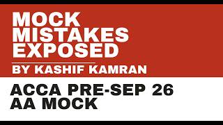 AA (F8) Sep 26 ACCA mock- Students mistakes exposed by Kashif Kamran
