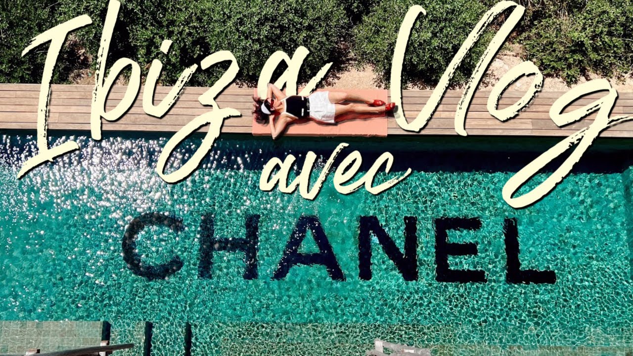 IBIZA AVEC CHANEL : Pincez-moi je rêve !