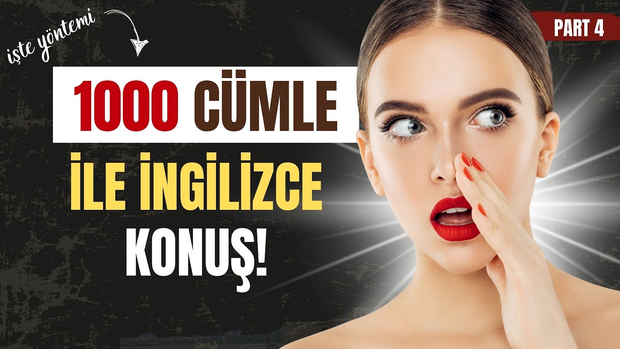 1000 Temel İngilizce Cümle | Kolay Öğren, Hızlı Konuş | Part 4