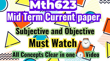 Mth623 Midterm current paper 2025 | Mth623 Mid term subjective | Objective with full concept