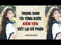 AUDIO 2026 | TRỌNG SINH TÔI TỪNG BƯỚC KIẾM TIỀN VIẾT LẠI SỐ PHẬN | Nhã Lam Audio