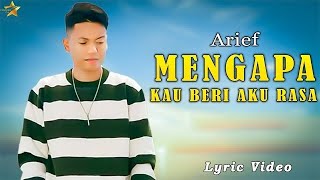 ARIEF - Mengapa Kau Beri Aku Rasa /video Musik ( lirik) 