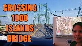 Crossing Thousand Island Bridge |  Border Canada & USA | Road Trip