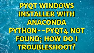 PyQt Windows installer with Anaconda Python--PyQt4 not found; how do I troubleshoot?