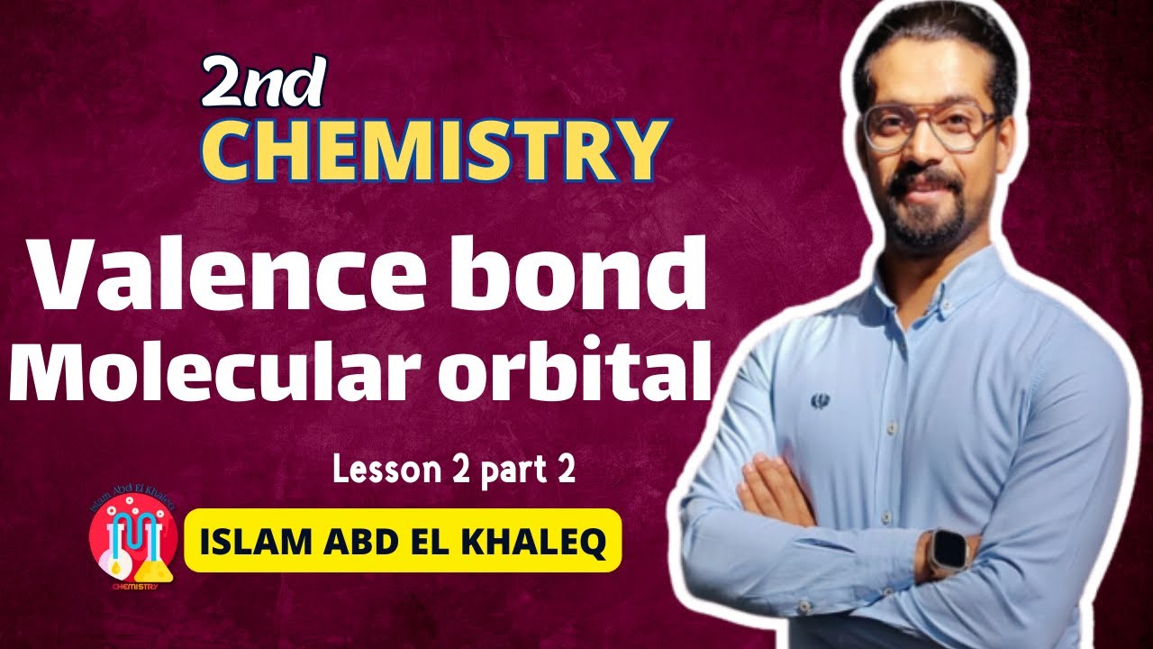 Valence bond and molecular orbital theory lesson 3 2nd secondary 2nd term حل كتاب المعاصر كيمسترى 2ث