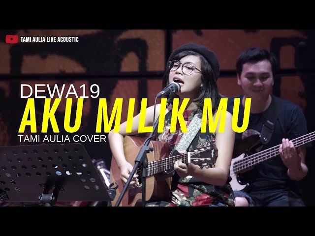 Aku Milikmu - Dewa19 ( Tami Aulia Cover ) class=