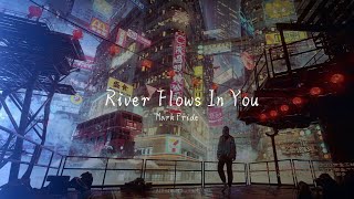 ☁River Flows In You│ Mark Pride (Original Mix) Resimi