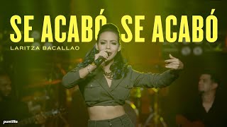 Laritza Bacallao - Se Acabó, Se Acabó (Video Oficial Live)
