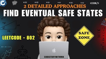 Find Eventual Safe States | 2 Approaches | Intuition | Leetcode 802 | MICROSOFT | codestorywithMIK