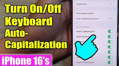 iPhone 16/16 Pro Max: How to Turn On/Off Keyboard Auto-Capitalization