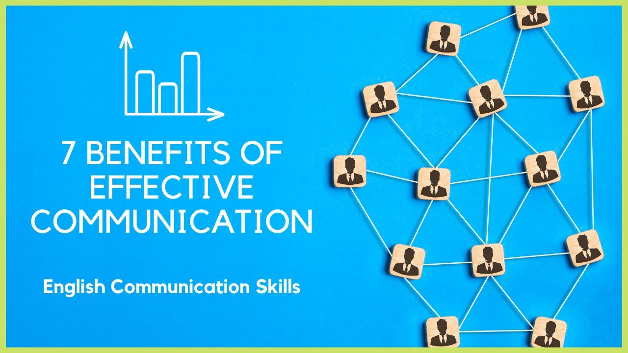 7 Benefits of Effective Communication / English Communication Skills