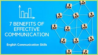 7 Benefits of Effective Communication / English Communication Skills