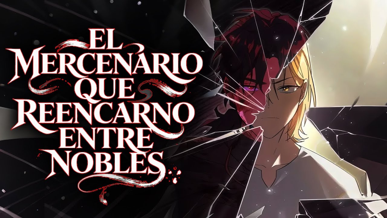 ⚡DE SER UN MERCENARIO A REENCARNAR EN UNA FAMILIA NOBLE COMO EL TERCER HIJO DEL DUQUE RESUMEN MANHWA