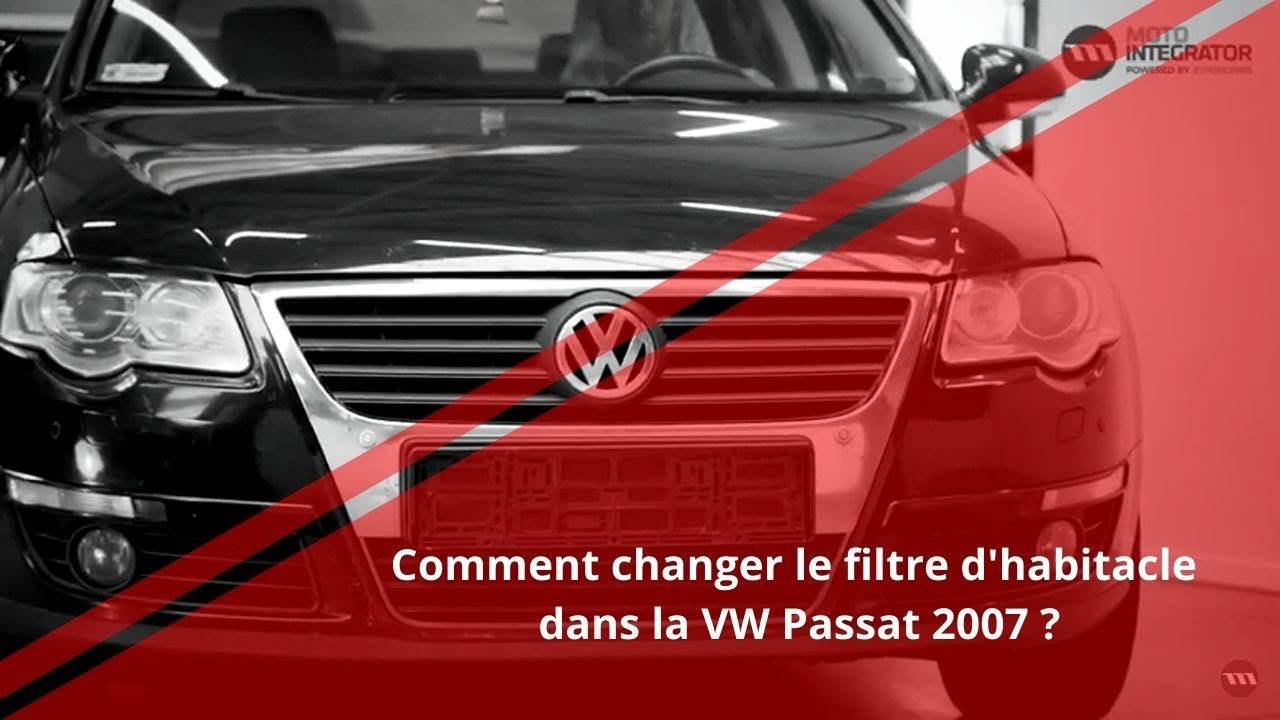 Comment changer le filtre d'habitacle dans la VW Passat 2007 ?