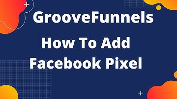 Groovefunnels How To Add Facebook Pixel 😯