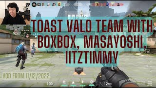Toast Valo team with BoxBox, Masayoshi, iitztimmy! VOD from 11/12/2022